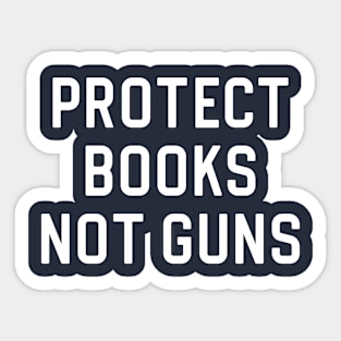 Banned Books Gift Protect Books Not Guns Sticker